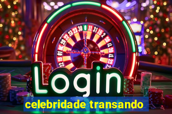 celebridade transando